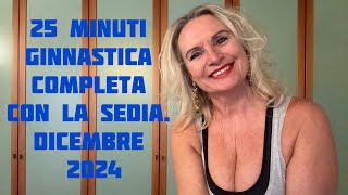 25 minuti . Ginnastica completa con la sedia . Dicembre 2024