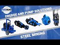 EDDY Pump - Steel Mining - Dredge and Pump Solutions