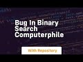 bug in binary search computerphile