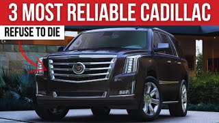 Top 3 Most Reliable Cadillac Cars of All Time