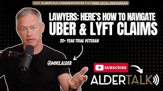 Lawyers: Don't Get This Wrong. Do THESE THINGS To Maximize Your Uber & Lyft Claim @AlderTalk