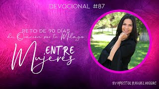 DEVOCIONAL #87 - RETO DE 90 DÍAS DE ORACIÓN - AP RAQUEL HIGGINS