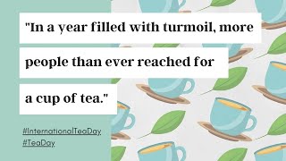 Celebrating Our Favourite Beverage: Tea (International Tea Day)