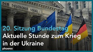 Bundestag: "Aktuelle Stunde" zum russischen Angriffskrieg gegen die Ukraine