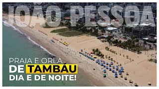 PRAIA DE TAMBAÚ EM JOÃO PESSOA ORLA DE DIA E DE NOITE | ATLÂNTICO PRAIA HOTEL