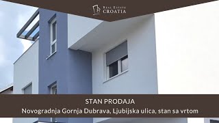 PRODAJA - Novogradnja Gornja Dubrava, Ljubijska ulica, stan sa vrtom (Real Estate Croatia)