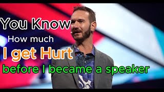 Nick Vujicic| You know how much I get hurt before I became a speaker| MotiveVibeMinds