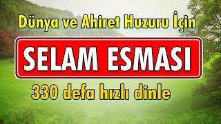 Es SELAM ESMASI ZİKRİ 330 DEFA DİNLE - En Etkili Dualar