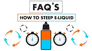 How to Steep E-liquid!