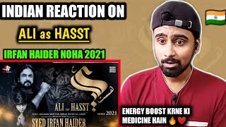 Indian Reacts To Ali Hasst | Irfan Haider | Nad e Ali | Noha Mola Ali as 2021