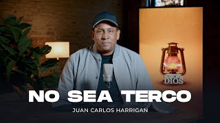 No sea Terco | Parte 2 | Comenzando tu día con Dios #pastorjuancarlosharrigan