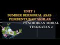 UNIT 1: SUMBER BERMORAL ASAS PEMBETUKAN AKHLAK