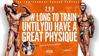 299: How Long To Train Until You Have A Great Physique w/ @GVS - The Improvement Season Podcast