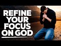 How To Focus On God And Not On Your Problems!