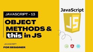 13. JavaScript Objects (Part 2) – Methods, this Keyword & Constructor Functions Explained