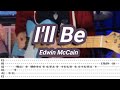 I'll Be |©Edwin McCain |【Guitar Cover】with TABS