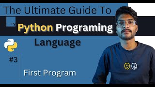 Python first program | Hello World program | The Ultimate Guide To Python Programming Language #3
