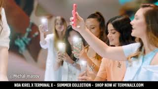 NOA KIREL X TERMINAL X - SUMMER COLLECTION