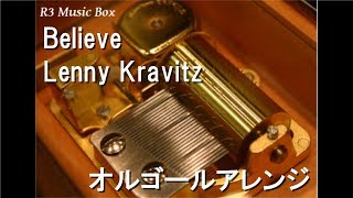 Believe/Lenny Kravitz【オルゴール】