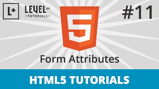 HTML5 Tutorials #11 - Form Attributes