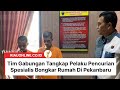 Tim Gabungan Tangkap Pelaku Pencurian Spesialis Bongkar Rumah Di Pekanbaru