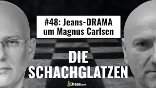 Das Jeans-Drama um Magnus Carlsen  || Die Schachglatzen Podcast Folge 48