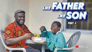 LIKE FATHER LIKE SON -PART 4 (PRAIZE VICTOR STUDIO)