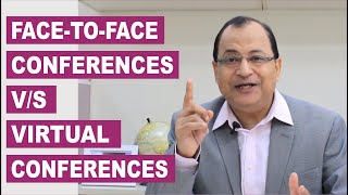 Face to Face Conferences vs Virtual Conferences | MICE INDIA | Shekhar