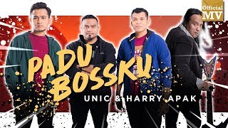 Unic Feat. Harry Apak - Padu Bossku