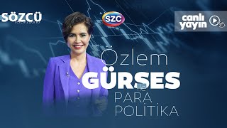 Özlem Gürses ile Para Politika 14 Ocak