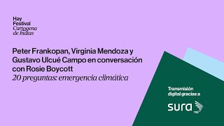 [#48] ENG Peter Frankopan, Virginia Mendoza y Gustavo Ulcué Campo en conversación con Rosie Boycott.