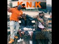 k.n.k feat. joss kid u0026 phill pauz