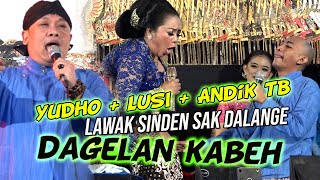 100% BARU YUDHO \u0026 ANDIK TB MBAK LUSI LAWAK SINDEN SAK DALANGE DAGELAN KABEH