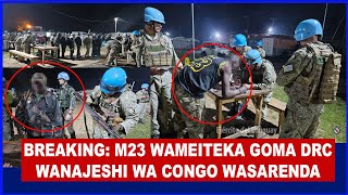 BREAKING: HATIMAE M23 NA RWANDA WAMEUTEKA MJI WA GOMA DRC, WANAJESHI WA CONGO WAWEKA SILAHA CHINI