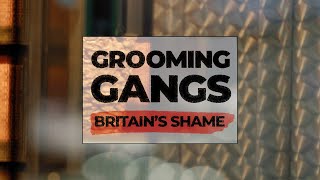 Grooming Gangs: Britain's Shame