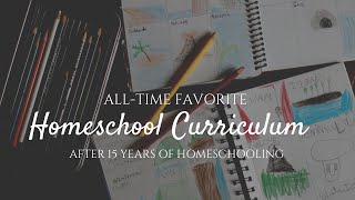 A Seasoned Homeschool Mom’s All-Time Favorite Curriculum Picks