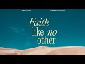 FAITH LIKE NO OTHER | WEEK 2 | March 3, 2024 | 10 AM Worship Service