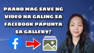 Paano mag save ng video galing sa Facebook papuntang gallery?@RKWILLOW