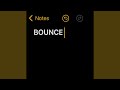 BOUNCE
