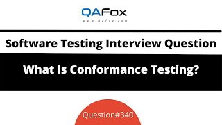 What is Conformance Testing? (Software Testing Interview Question #340)
