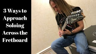 3 Important Ways to Approach Soloing Across the Fretboard