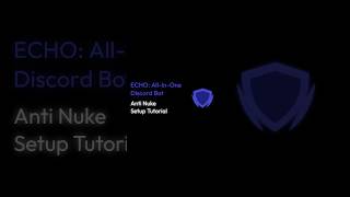 echobots.gg - Anti Nuke Setup Tutorial