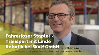 Fahrerloser Stapler - Transport mit Linde Robotik bei Wolf GmbH