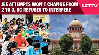 JEE Attempts Won't Change From 2 To 3, Top Court Refuses To Interfere