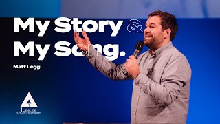 My Story and My Song | Matt Legg