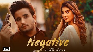 Negative Vibe - R Nait (Official Video) Gurlez Akhtar | R Nait New Song | New Punjabi Song 2022