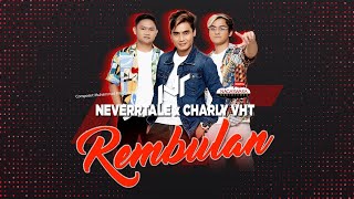 Neverrtale x Charly VHT - Rembulan (Official Radio Release) (With Lyrics)