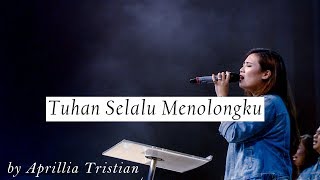 Tuhan Selalu Menolongku by Aprillia Tristian