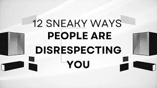 12 Sneaky Ways People Are Disrespecting You - #Relationships #SelfCare