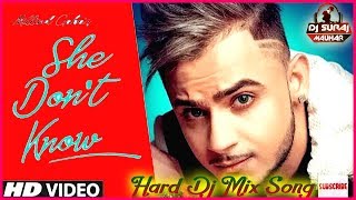 Nwe Dj Song || She Don't Know || Hard Dholki Mix || Dj Suraj Mauhar